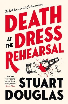 Lowe and Le Breton mysteries - Death at the Dress Rehearsal - Stuart Douglas