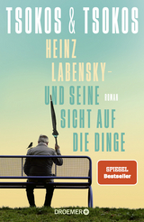 Heinz Labensky - und seine Sicht auf die Dinge - Anja Tsokos, Michael Tsokos