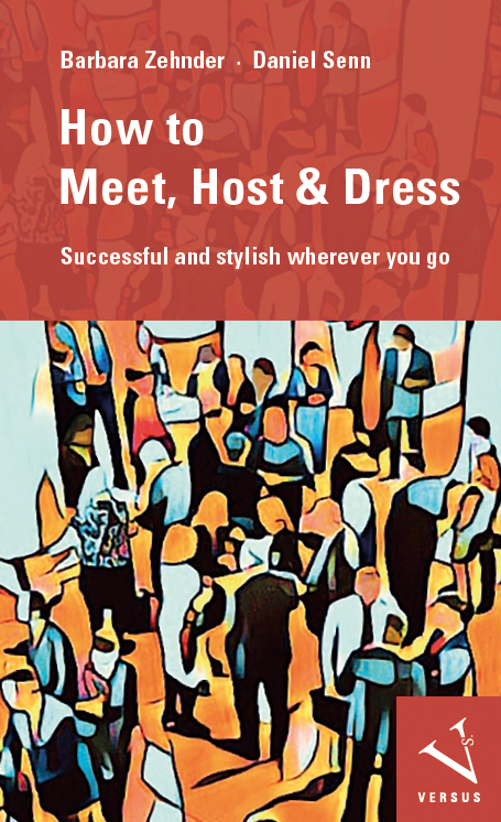 How to Meet, Host & Dress - Barbara Zehnder, Daniel Senn