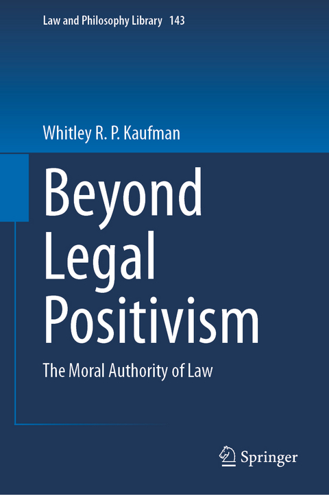 Beyond Legal Positivism - Whitley R. P. Kaufman