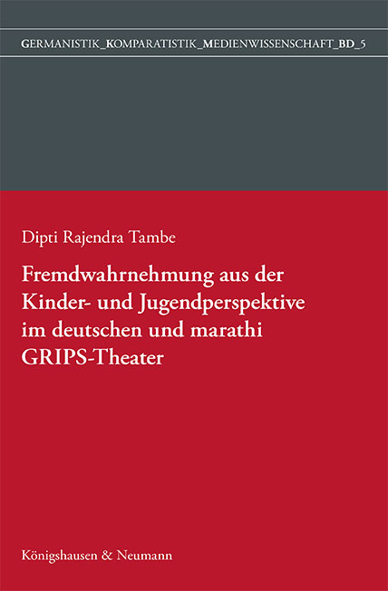 Fremdwahrnehmung aus der Kinder- und Jugendperspektive im deutschen und marathi GRIPS Theater - Dipti Rajendra Tambe