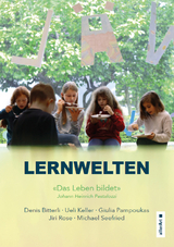 Lernwelten – Das Leben bildet - Denis Bitterli, Ueli Keller, Giulia Pampoukas, Jiri Rose, Michael Seefried