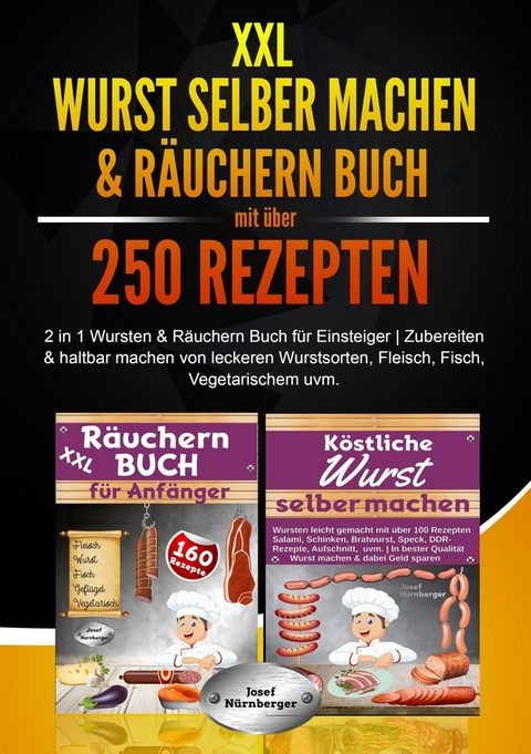 XXL Wurst selber machen & Räuchern Buch mit über 250 Rezepten - Josef Nürnberger