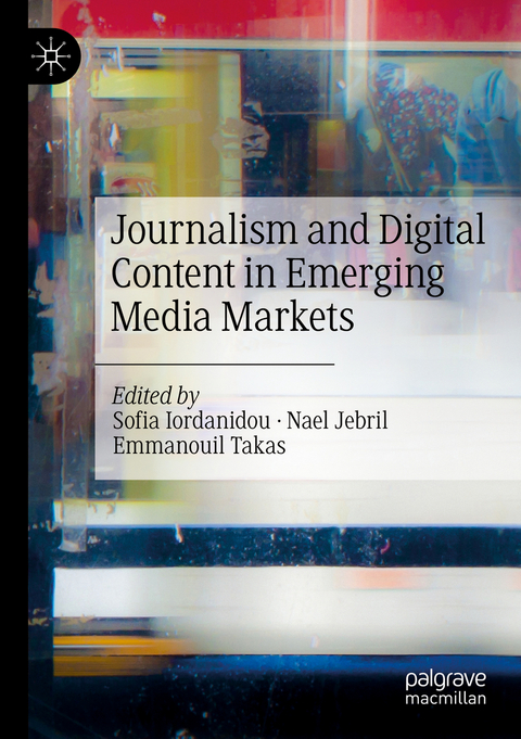 Journalism and Digital Content in Emerging Media Markets - 