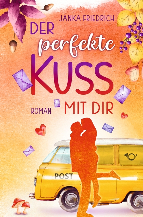 Der perfekte Kuss mit dir - Janka Friedrich