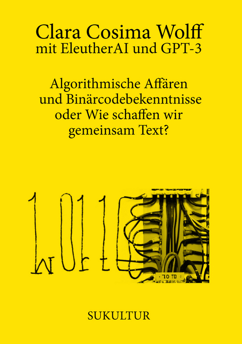 Algorithmische Affären und Binärcodebekenntnisse oder Wie schaffen wir gemeinsam Text? - Clara Cosima Wolff