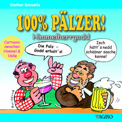 100% PÄLZER! Himmelherrgodd - Steffen Boiselle