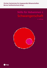 Schwangerschaft - Skills für Hebammen 1 (Print inkl. eLehrmittel) -  Berner Fachhochschule,  Zürcher Hochschule für Angewandte Wissenschaften