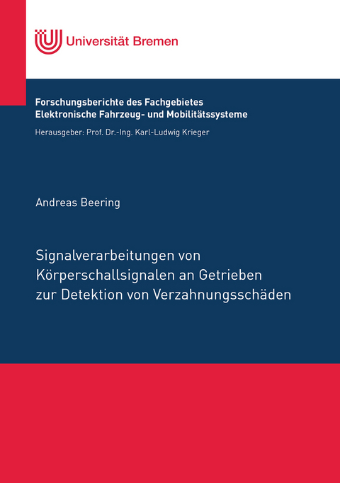 Signalverarbeitungen von Körperschallsignalen an Getrieben zur Detektion von Verzahnungsschäden - Andreas Beering