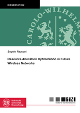 Resource Allocation Optimization in Future Wireless Networks - Sepehr Rezvani