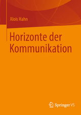 Horizonte der Kommunikation - Alois Hahn