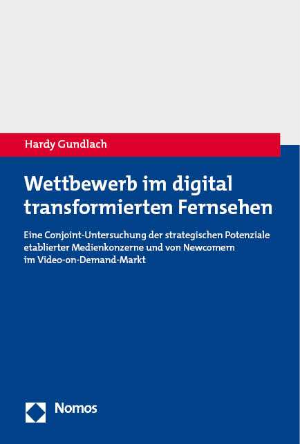 Wettbewerb im digital transformierten Fernsehen - Hardy Gundlach