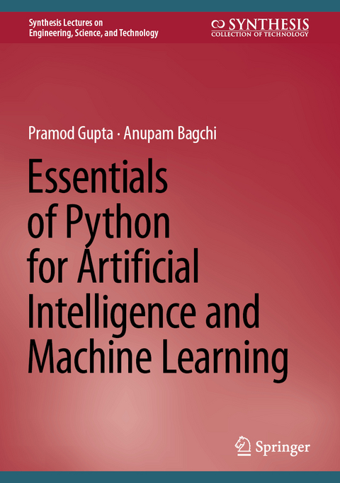 Essentials of Python for Artificial Intelligence and Machine Learning - Pramod Gupta, Anupam Bagchi