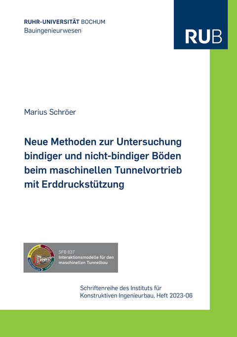 Neue Methoden zur Untersuchung bindiger und nicht-bindiger Böden beim maschinellen Tunnelvortrieb mit Erddruckstützung - Marius Schröer