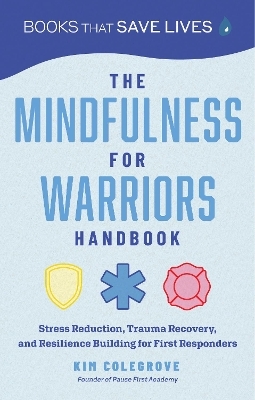 The Mindfulness for Warriors Handbook - Kim Colegrove