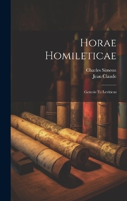 Horae Homileticae - Charles Simeon, Jean Claude