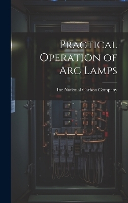Practical Operation of arc Lamps - 