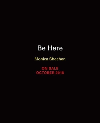 Be Here - Monica Sheehan