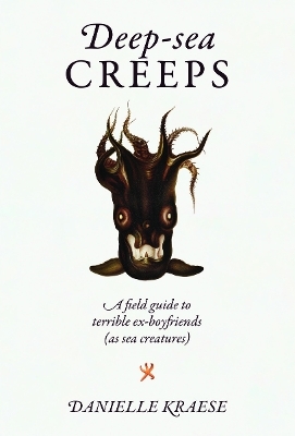 Deep-sea Creeps - Danielle Kraese