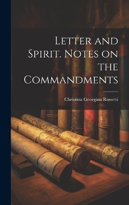 Letter and Spirit. Notes on the Commandments - 