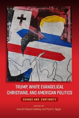 Trump, White Evangelical Christians, and American Politics - 