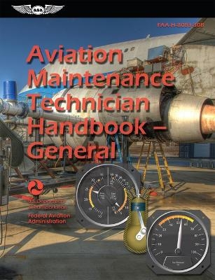 Aviation Maintenance Technician Handbook--General (2024) -  Federal Aviation Administration (FAA),  U S Department of Transportation