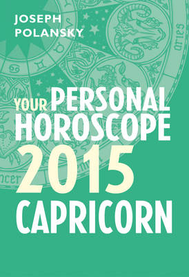 Capricorn 2015: Your Personal Horoscope -  Joseph Polansky