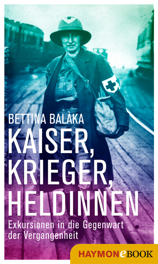 Kaiser, Krieger, Heldinnen - Bettina Balàka