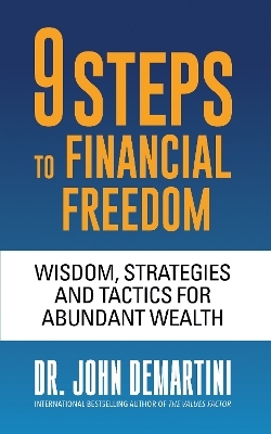 9 Steps to Financial Freedom - Dr. John Demartini