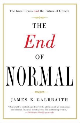 End of Normal -  James  K. Galbraith