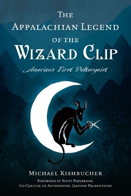 The Appalachian Legend of the Wizard Clip - Michael Kishbucher