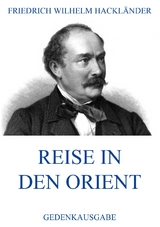 Reise in den Orient - Friedrich Wilhelm Hackländer