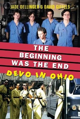 The Beginning Was the End - Jade Dellinger, David Giffels