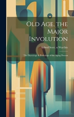 Old Age, the Major Involution - 