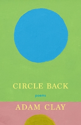 Circle Back - Adam Clay
