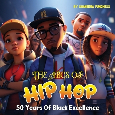 The ABCs of Hip Hop - Shakeema Funchess