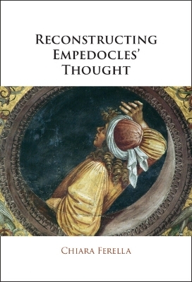 Reconstructing Empedocles' Thought - Chiara Ferella