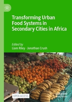 Transforming Urban Food Systems in Secondary Cities in Africa - 