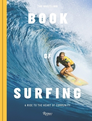 The Breitling Book of Surfing - Mikey February , Stephanie Gilmore 