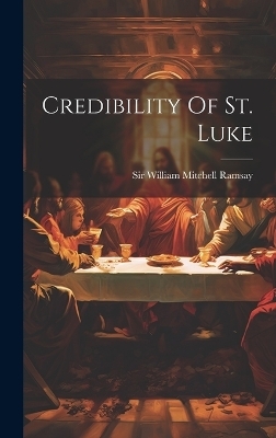 Credibility Of St. Luke - 