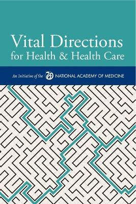 Vital Directions for Health & Health Care -  National Academy of Medicine