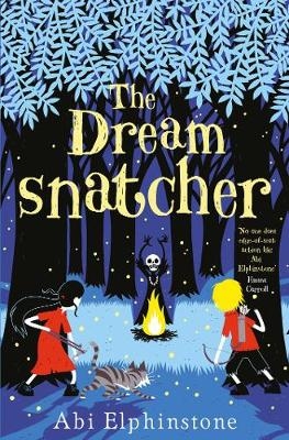 Dreamsnatcher -  Abi Elphinstone