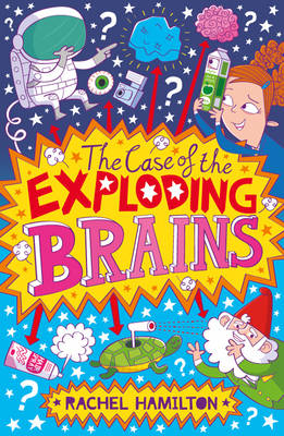Case of the Exploding Brains -  Rachel Hamilton
