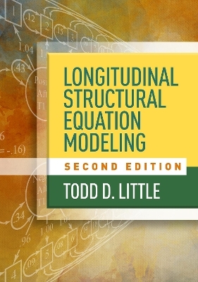 Longitudinal Structural Equation Modeling, Second Edition - Todd D. Little