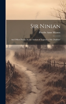 Sir Ninian - Phoebe Anne Masson