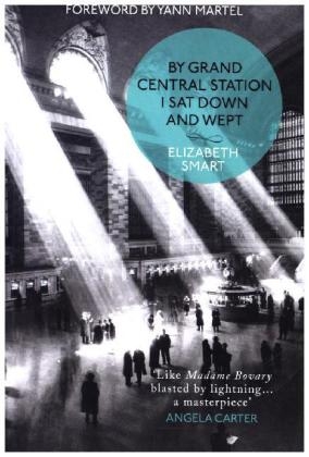 By Grand Central Station I Sat Down and Wept -  Elizabeth Smart