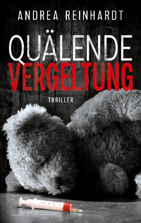 Quälende Vergeltung - Andrea Reinhardt