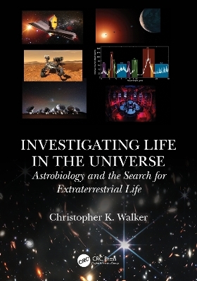 Investigating Life in the Universe - Christopher K. Walker