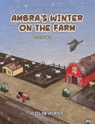 Ambra's Winter On The Farm - Colin Hirst