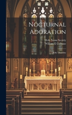 Nocturnal Adoration - William E Culhane